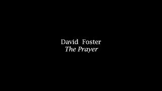 David Foster  The Prayer [upl. by As]