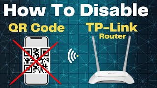 How To Disable QR Code  How To Hide WiFi QR Code  Block QR Code TPLink Router  tplink [upl. by Lekim]