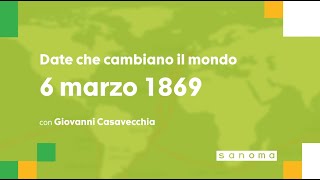 Date che cambiano il mondo  6 marzo 1869 [upl. by Nalla]