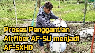 PROSES PENGGANTIAN ANTENNA AIRFIBER AF5U MENJADI AIRFIBER AF5XHD DI PABRIK KELAPA SAWIT BATU BUIL [upl. by Nylyaj]