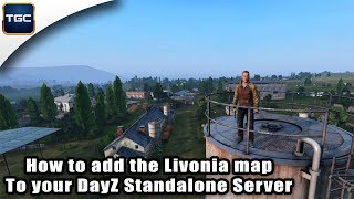 How to add the Livonia map to your DayZ Standalone Server [upl. by Revkah]