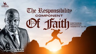 THE RESPONSIBILITY COMPONENT OF FAITHOBTAINING PROMISESHEBREWS 1133 WOFBEC 2024APOSTLE SELMAN [upl. by Selestina]