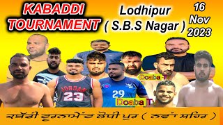 Live 3rd Kabbadi Tournament Lodhipur SBS Nagar  16112023 [upl. by Ayitahs]