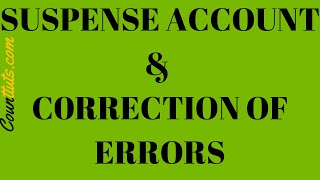 Correction of Errors and the Suspense Account  Explained with Examples [upl. by Cissiee449]