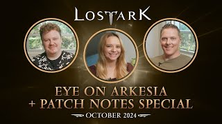 Lost Ark Eye on Arkesia and Patch Notes Special [upl. by Berglund118]