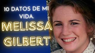 ☑️10 Datos Que no Conoces de Melissa Gilbert [upl. by Onia110]