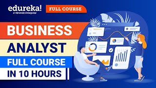 Business Analyst Full Course 2024  Business Analyst Tutorial For Beginners  Edureka [upl. by Kurys]