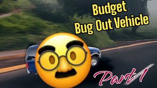 Budget Bug Out Vehicle  Part 1 [upl. by Arney]