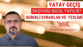 YATAY GEÇİŞ BAŞVURUSU VE EVRAK TESLİMİ ÖRNEK ANLATIM [upl. by Negah]