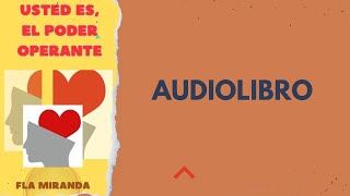 Usted es el Poder Operante Audiolibro Parte 1 [upl. by Mylander]