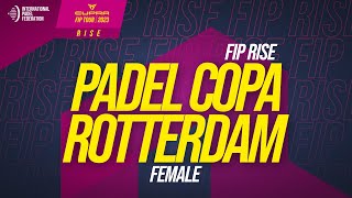 FIP RISE PADEL COPA ROTTERDAM  Female  Final [upl. by Nnylirej]