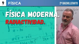 13 SELECTIVIDAD FÍSICA FÍSICA MODERNA ACTIVIDAD RADIACTIVA [upl. by Standush]