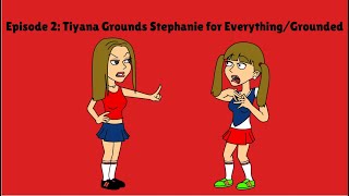 Tiyana Grounds Stephanie For EverythingGrounded [upl. by Navi]