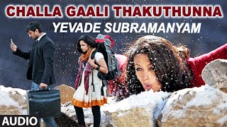 Challa Gaali Thakuthunna Full Audio Song  Yevade Subramanyam  Nani Malvika Vijay Devara Konda [upl. by Alakam]