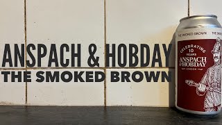 Anspach amp Hobday The Smoked Brown Review By Anspach amp Hobday Brewery  British Craft Beer Review [upl. by Irrol]