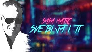 Sasa Matic  Sve bi ja i ti  Official lyric video 2017 [upl. by Nylra]