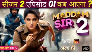 Maddam Sir Season 2 Episode 1 Kab Tak Aayega  Release Date  Lattest Update [upl. by Philipps]