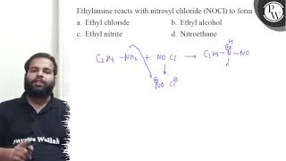 Ethylamine reacts with nitrosyl chloride NOCl to form a Ethyl ch [upl. by Ingaberg]