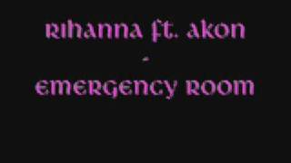 Rihanna Ft Akon  Emergency Room NEW MUSIC HQ with lyrics [upl. by Lucic]