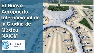 El Nuevo Aeropuerto Internacional de la Ciudad de México NAICM [upl. by Goat662]