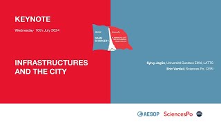 Infrastructures and the City  Keynote by Sylvy Jaglin and Eric Verdeil AESOP Congress 2024 [upl. by Lelia]