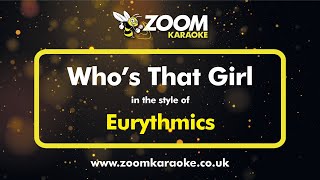 Eurythmics  Whos That Girl Without Backing Vocals  Karaoke Version from Zoom Karaoke [upl. by Jule516]