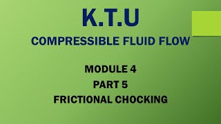 KTU  COMPRESSIBLE FLUID FLOW  CFF  MODULE 4  PART 25 FRICTIONAL CHOCKING amp ISOTHERMAL FLOW [upl. by Tyrrell]