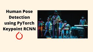 Human Pose Detection using PyTorch Keypoint RCNN [upl. by Ogdon]