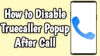 How to Disable Truecaller Popup After Call [upl. by Lap77]