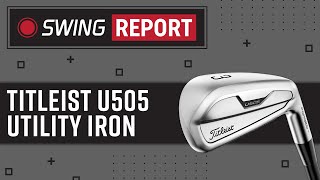 Titleist U505 Utility Iron Review and Testing  The Swing Report [upl. by Ahsikyt]