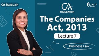 THE COMPANIES ACT 2013  CA FOUNDATION  LECTURE 7  BY CA SWATI JAIN [upl. by Dulce]