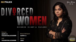 Divorced Women  Your Stories EP82  SKJ Talks  Problems Faced by Divorced Women  Short film [upl. by Eener]