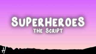 The Script  Superheroes Lyrics [upl. by Eirffej682]