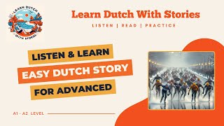 De Elfstedentocht  Dutch Story for Advanced A1A2 level [upl. by Anipsed]