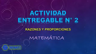 ACTIVIDAD ENTREGABLE N° 2 DE MATEMÁTICA  RAZONES Y PROPORCIONES [upl. by Morris]