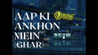 Aap Ki Ankhon Mein Kuch GharSlowedReverb [upl. by Asiilanna]