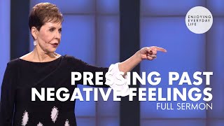 Pressing Past Negative FeelingsFULL SERMON  Joyce Meyer [upl. by Isus]