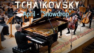 Tchaikovsky  April  “Snowdrop” from quotThe Seasonsquot  Piano amp Orchestra [upl. by Elinnet]