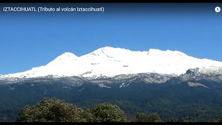 IZTACCIHUATL Tributo al volcán Iztaccihuatl [upl. by Langley]