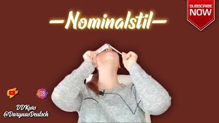 NOMINALSTIL Was ist das Wann benutze ich das [upl. by Ydospahr]