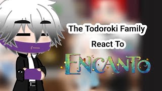 The Todoroki Family React To Encanto MHA x Encanto [upl. by Nakashima]