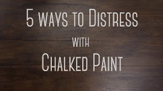 5 Techniques for Distressing Chalked Paint [upl. by Animsaj]