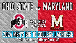 2024 Lacrosse Ohio State vs Maryland Full Game 462024 Mens Big 10 College Lacrosse [upl. by Flann]