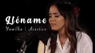 Yamilka  Lléname Acústico [upl. by Eirtemed]