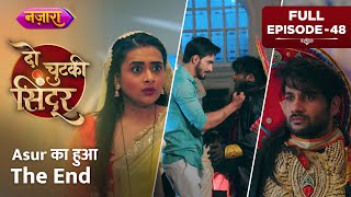 Asur Ka Hua The End  Full Episode  48  Do Chutki Sindoor  Hindi TV Serial Nazara TV [upl. by Brice]