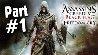 Assassins Creed 4 Black Flag Freedom Cry Walkthrough PART 1  AC4 DLC Lets Play Gameplay [upl. by Homovec]