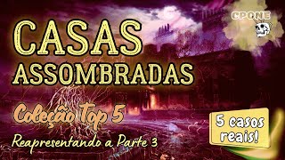 TOP 5  CASAS ASSOMBRADAS  PARTE 3  CONHEÇA MAIS 5 CASOS DE CASAS ASSOMBRADAS  RELATOS REAIS [upl. by Eliza849]