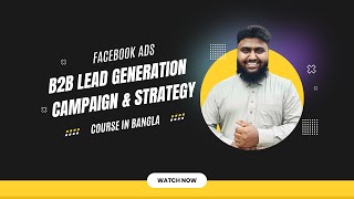 Facebook Ads B2B Lead Generation Campaign amp Strategy  Live Class 12 [upl. by Larual]