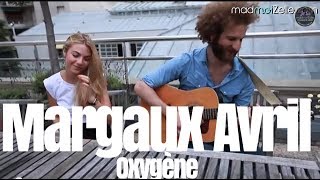 Margaux Avril  Oxygène  Session acoustique madmoiZellecom [upl. by Ettolrahc]