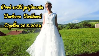 Prvé sväté prijímanie Barbora Siváková 26052024 Cigeľka Kontakt kamera0951762738 [upl. by Jarrod]